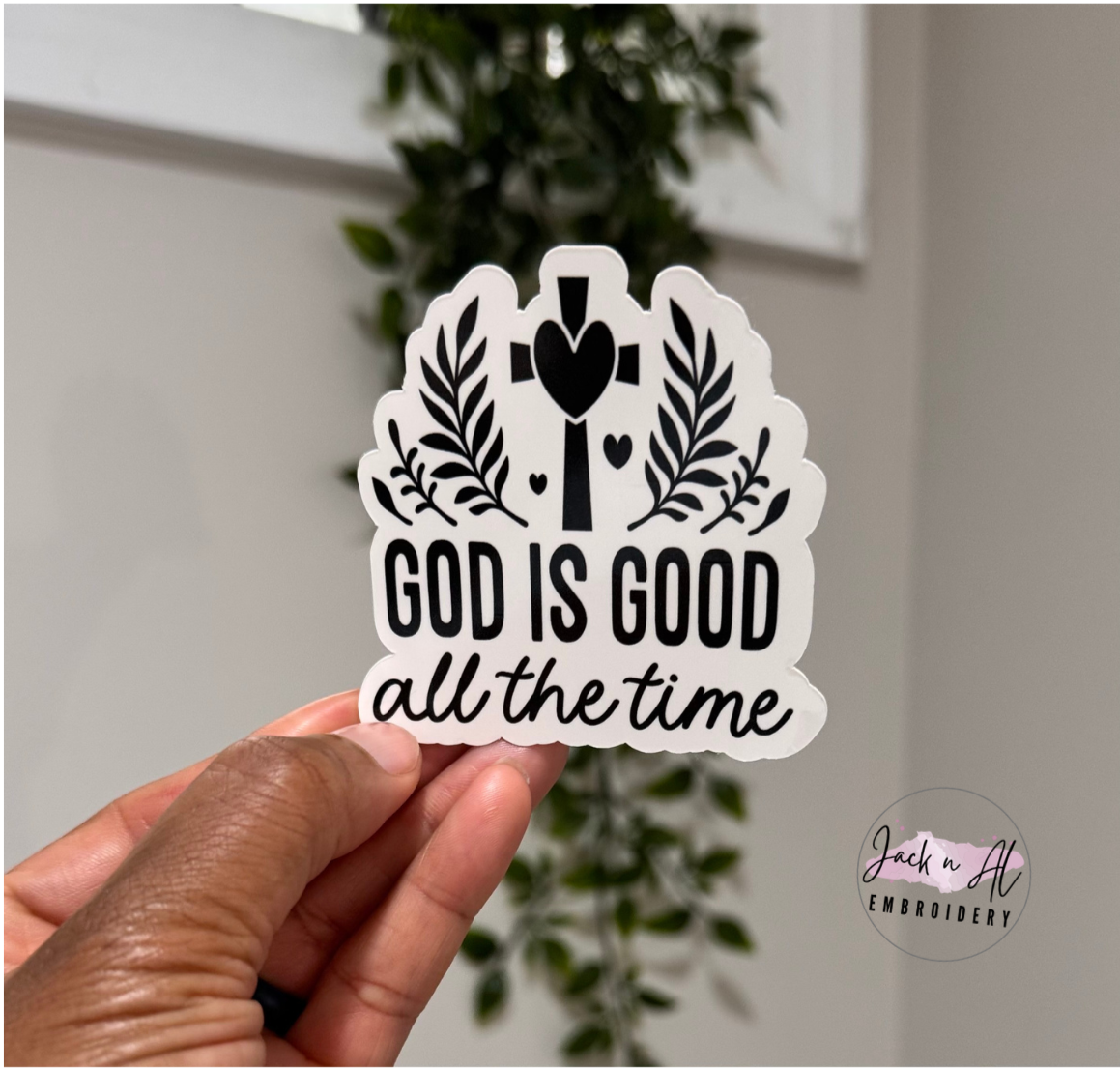 God is Good All the Time Sticker