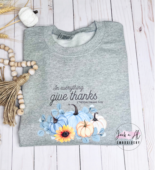 In Everything Give Thanks Sweatshirt