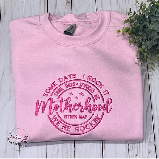 Some Days I Rock it Motherhood Sweatshirt
