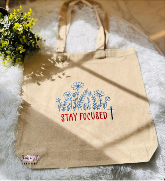Embroidered Stay Focused Tote Bag