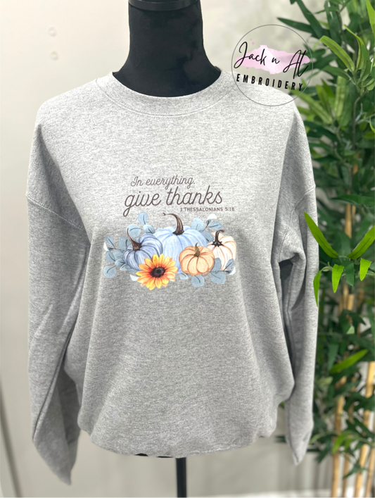 In Everything Give Thanks Sweatshirt