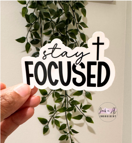Stay Focused Sticker
