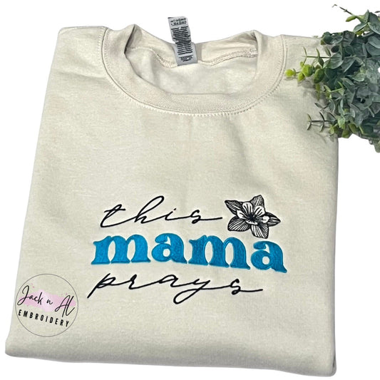This Mama Prays Sweatshirt